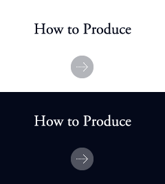 How to Produce